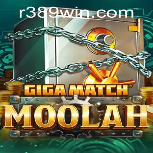 GigaMatchMoolah: The Ultimate Gaming Experience with 389win