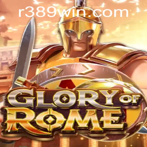 GloryofRome: Conquer the Ancient World and Secure the 389win