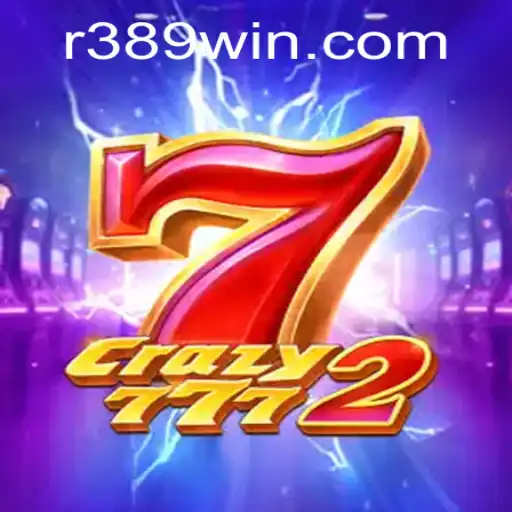 Crazy7772: An Exciting New Era in Gaming with 389win